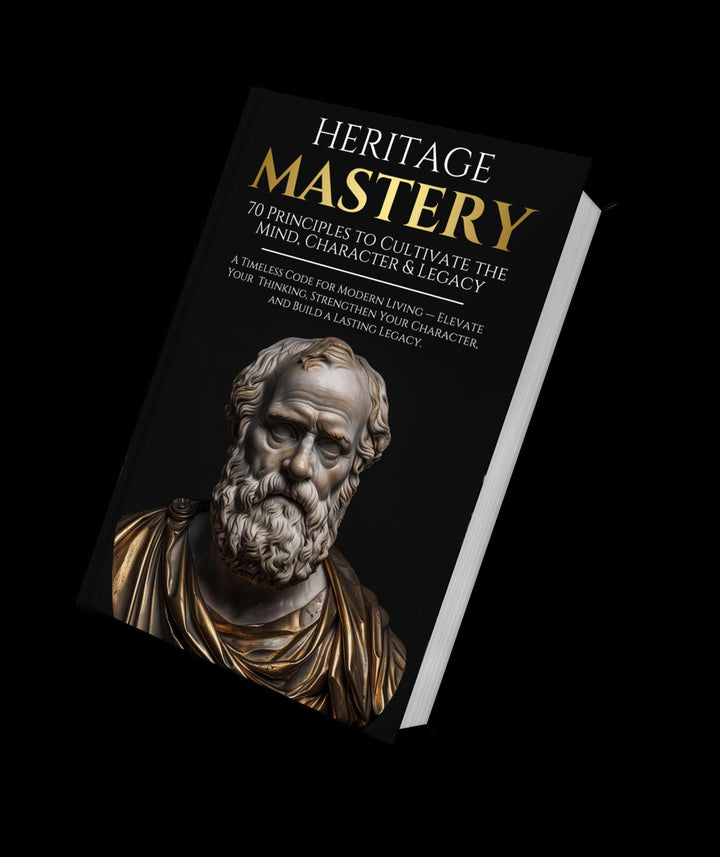 100 Heritage Principles: A Timeless Code For Living With Grace, Purpose, And Legacy